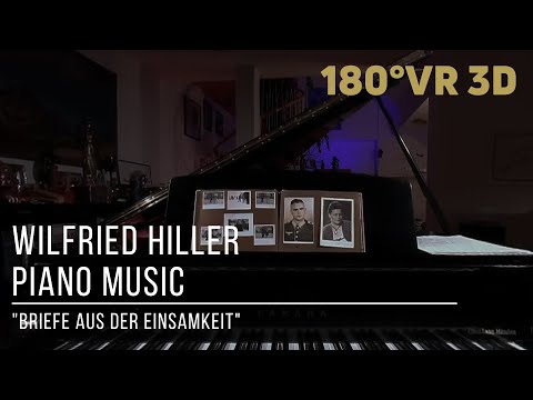 VR180°3D Contemporary Music: Wilfried Hiller "Briefe aus der Einsamkeit"
