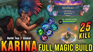 25 Kills + 2x MANIAC!! Karina Full Magic Build (ONE HIT DELETE) - Build Top 1 Global Karina ~ MLBB