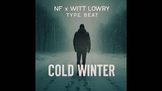 NF x Witt Lowry Type Beat | Cold Winter (Emotional Trap Beat)