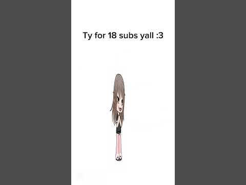 Thank yall SO MUCH for 18 subs :D