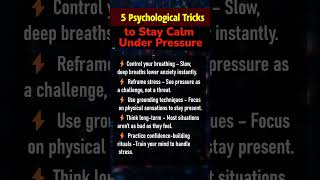 5 Psychological Tricks to Stay Calm Under Pressure #mentalstrength