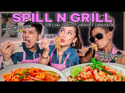 KONTEN PALING RIBUT!🤯MEREKA NGOMONG APAAN SIH?! BINGUNG GUA😭 ! SPILL N GRILL #ep4 Jirayut n YAYA