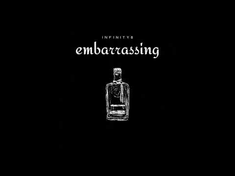 Infinity8 - Embarrassing (Prod. Nick Nash)