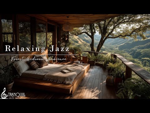 Forest Bedroom & Relaxing Jazz | Tranquill Forest Morning & Cozy Ambience For Deep Sleep