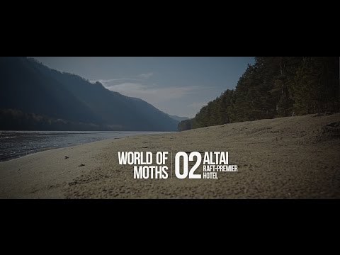 World of Moths | 02: Altai. Raft-Premier Hotel