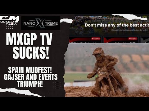 MXGP TV SUCKS! MXGP Mudfest In Spain! Everts And Gajser Claim A Pile Of Points