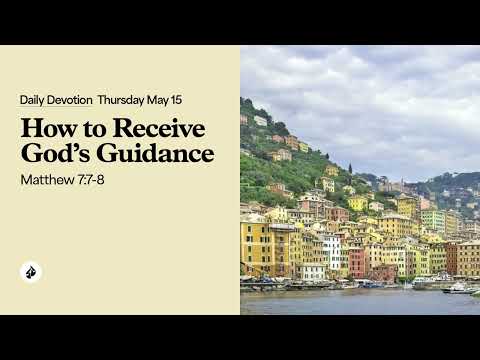 How to Receive God’s Guidance – Daily Devotional