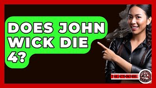 Does John Wick Die 4? - The Action Reel