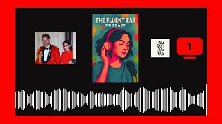🎧 The Fluent Ear / C1 English/ Episode 01
