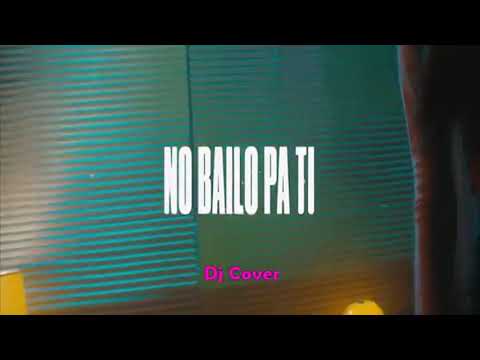 🔥NO BAILO PA TI REMIX - MIGRANTES & MYA - DJ COVER🔥