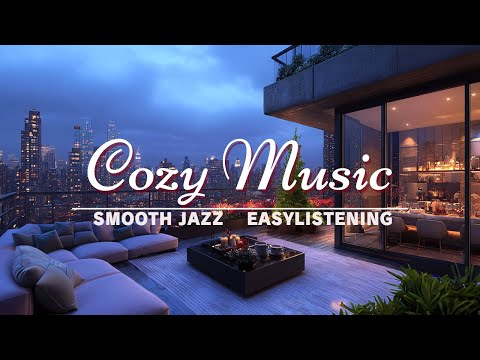 smooth jazz cozymusic  easylistening relaxing violin saxophone piano guitar