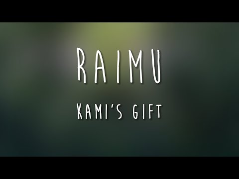 Raimu - Kami's Gift [from ‘Sons of the Dew’]