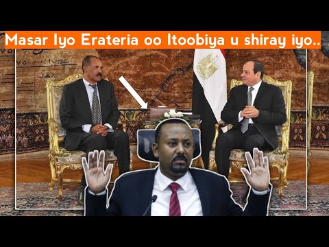 Masar Iyo Erateria oo Itoobiya u shiray+ Urdun oo ku talisay in XMS Qaza laga musaafurinayo.