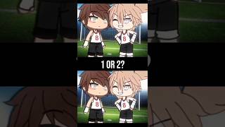 1 or 2? #gacha #gachamm #animecreator #gachanime #animegame #gachaclub #gachaanime #gachalife #edit