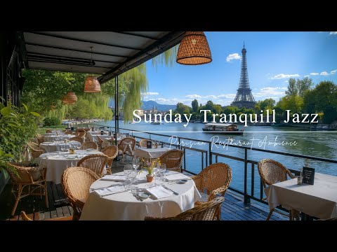 Sunday Morning Tranquill Jazz In Lakeside | Romantic Jazz In Luxury Parisian Restaurant Ambience