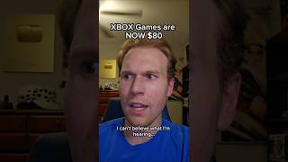 XBOX Games are NOW $80 #shorts