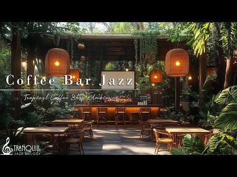 Coffee Bar Jazz Music | Tropical Forest Jazz With Nature Therapy For Morning Relaxing, Stress Relief