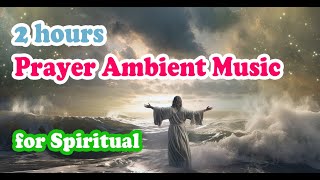 Heavenly Reflections: 2 Hours of Prayer Ambient Music for Spiritual