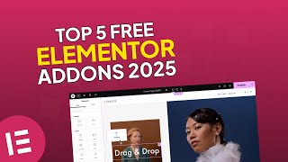 Top 5 FREE Elementor Addons 2025