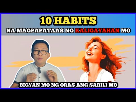 10 GOOD HABITS na MAGPAPATAAS ng LEVEL ng HAPPINESS mo