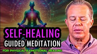 Dr. Joe Dispenza - Self-Healing Guided Meditation For Emotional and Physical Healing.