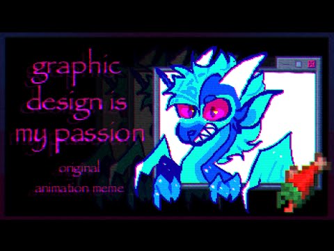 graphic design is my passion | original animation meme | tw for eyestrain