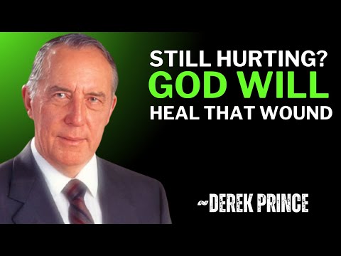 "How God Will Heal Your Wounds and Restore Your Heart | A Life-Changing Message"||DEREK PRINCE