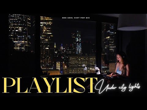 Romantic Playlist to Sweeten the Nights 💫| New York, Neo-Soul, R&B Pop Bedroom Mix by DJ HelloVee