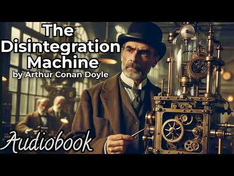 The Disintegration Machine by Arthur Conan Doyle - Full Audiobook | Sherlock Holmes Mystery
