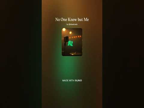 No One Knew but Me