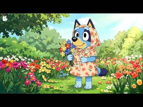 Bluey’s Flower Garden 🌼 Cozy Lofi Vibes 🌿 Cute Chill Beats for Study & Relaxation