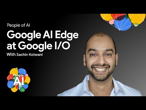 Google I/O Special with Sachin Kotwani