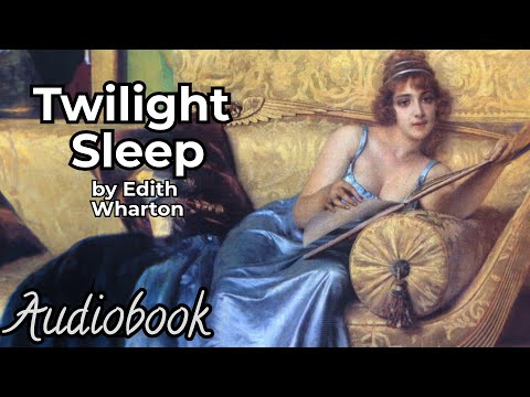 Twilight Sleep by Edith Wharton - Full Audiobook | Classic American Satire
