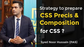 Effective Strategy to Prepare CSS English Precis and Composition | Syed Noor Hussain | PAS