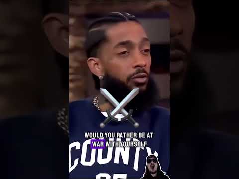 “Would You Rather Be at War with the World or Yourself?” — Nipsey Hussle’s Deepest Quote Ever