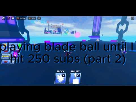 playing blade ball until I hit 250 subs (part 2)