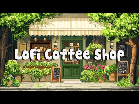 LoFi Coffee Shop ☕️ 24/7 Chillhop Beats for Study, Relax & Cafe Vibes | Lofi Ambience