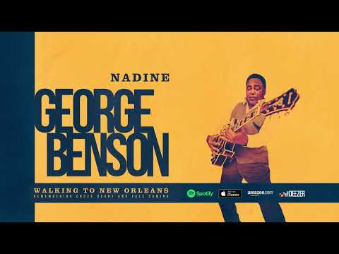George Benson - Nadine (Is It You) (Walking To New Orleans)