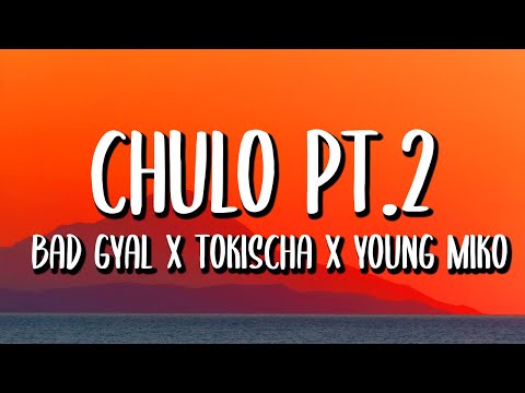 Bad Gyal x Tokischa x Young Miko - Chulo pt.2 (Letra/Lyrics)