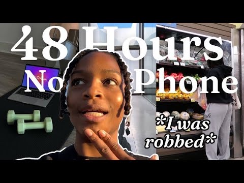 *I was robbed*...Spend Phoneless 48 Hours with Me