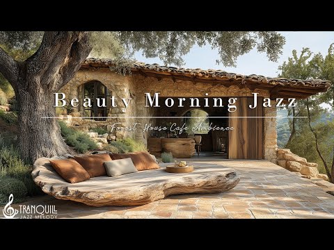 Beauty Morning Jazz in Forest | Relaxing Cafe with Tranquill Jazz Melody for Study, Chill & Work