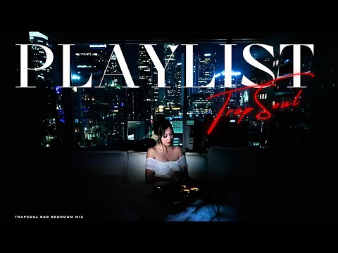 Love & Obsession Bedroom Playlist 🥀 | Sensual R&B Soul, TrapSoul, Chill R&B/Soul Mix by Dj HelloVee