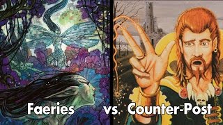 Gauntlet of Greatness - Faeries v Counter-Post