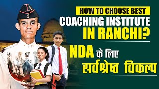 NDA की तैयारी के लिए सर्वश्रेस्ट विकल्प | Best NDA Coaching in Ranchi | SSB Interview Coaching