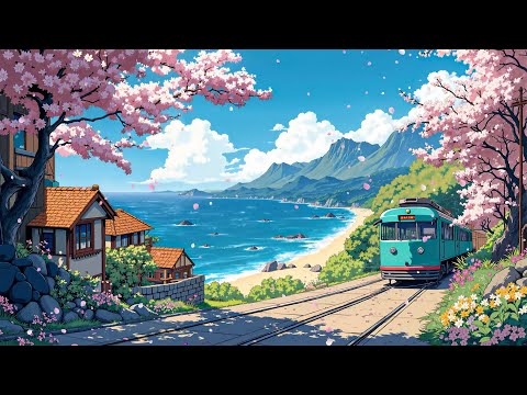 Seaside Railway 🚊 Fresh Lofi to Brighten Your Day 🌸 Lofi Hip Hop ~ Deep Focus to study/relax/work