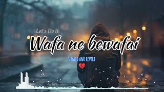 Wafa Ne Bewafai (Slowed+Reverb) - Arijit Singh, Neeti Mohan | Suman Morning | Textaudio lyrics