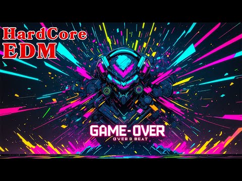 Hardtekk EDM♪♪ -GameOver Beat-【ハードコア,EDM,配信用,作業用】