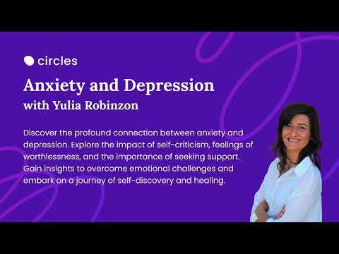 Anxiety and Depression ft. Yulia Robinzon