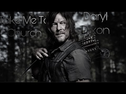 Daryl Dixon || Take Me To Church || [TWD Tribute]