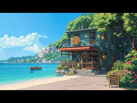 Lofi Ocean Café 🌊 Chill Summer Morning Vibes ☕ Lofi Hip Hop / Beats to relax/study/work